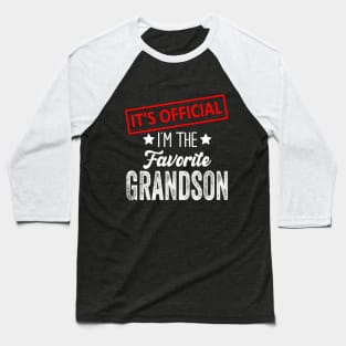 It's Official I'm The Favorite Grandson, Favorite Grandson Baseball T-Shirt